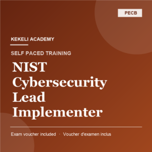 Self Paced PECB NIST Cybersecurity Lead Implementer – Voucher d’Examen inclus