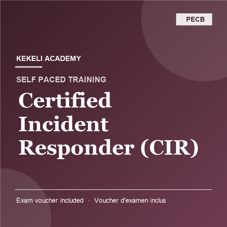 Self Paced PECB Certified Incident Responder (CIR) – Voucher d’Examen inclus